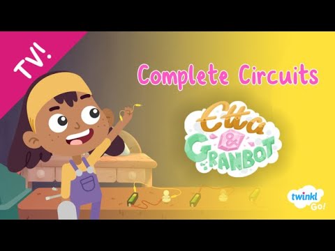 Complete Circuits Animation with Etta & Granbot