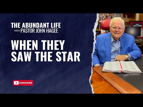 The Abundant Life with Pastor John Hagee - "When They Saw the Star"