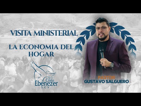 Visita Ministerial - Pastor Gustavo Salguero - La Economía en el Hogar - 5 de Septiembre del 2024…