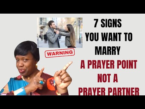 7 Signs You Want to Marry a Prayer Point not a Prayer Partner