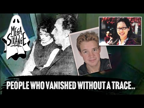 Vanished Without a Trace: Bizzare cases of people who Dissapeared: Mega Strange #22