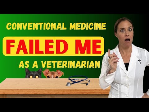 Why Conventional Medicine Failed Me as a Veterinarian - 3 Tips To Help Your Pet THRIVE Naturally