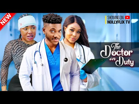 DOCTOR ON DUTY - CHIDI DIKE, UCHE MONTANA, JENNIFER EPHRAIM | Nigerian Love Movie