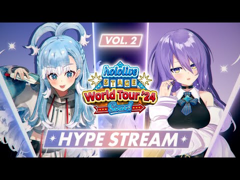 【#hololiveSTAGE24】hololive STAGE World Tour ’24 Soar! HYPE STREAM Vol. 2