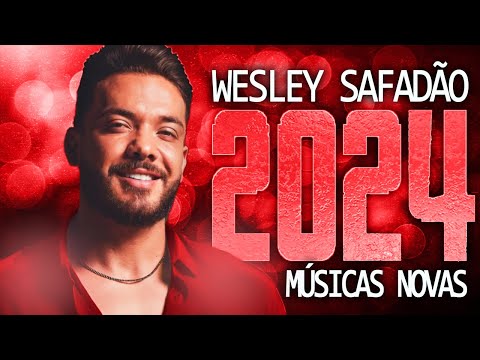 WESLEY SAFADÃO 2024 ( MÚSICA NOVAS ) CD NOVO - REPERTÓRIO ATUALIZADO