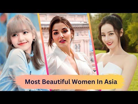 Top 10 Most Beautiful Women In Asia 2024