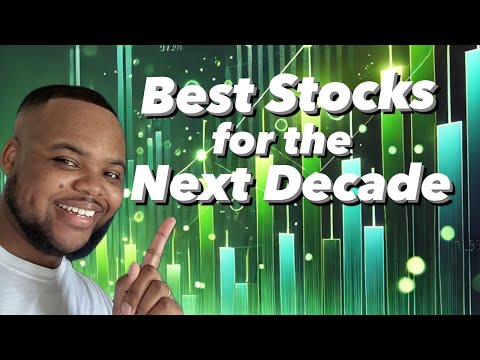 Top Stocks for the Next Decade | Best Stocks for the Next Decade | Investing for the Next Decade