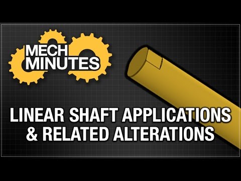 SHAFTS PT. 4: LINEAR SHAFT APPLICATIONS & RELATED ALTERATIONS | MECH MINUTES | MISUMI USA