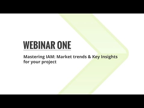 Mastering IAM: Market trends & key insights for your project