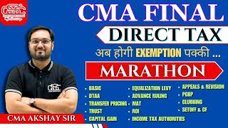 CMA FINAL DIRECT TAX MARATHON | CMA AKSHAY SEN | CMA FINAL DT