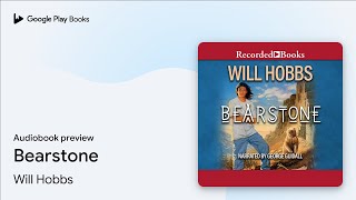 Bearstone by Will Hobbs · Audiobook preview