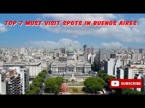 Top 7 Must Visit Spots in Buenos Aires