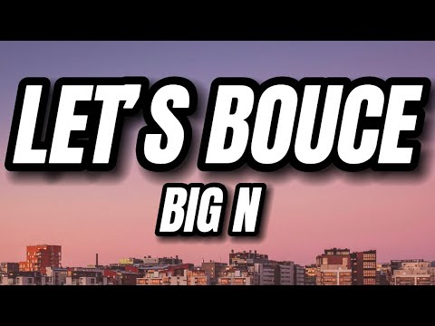 Big N - Let's Bounce (Lyrics)