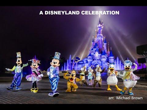 A Disneyland Celebration -  arr.  Michael Brown (A*)