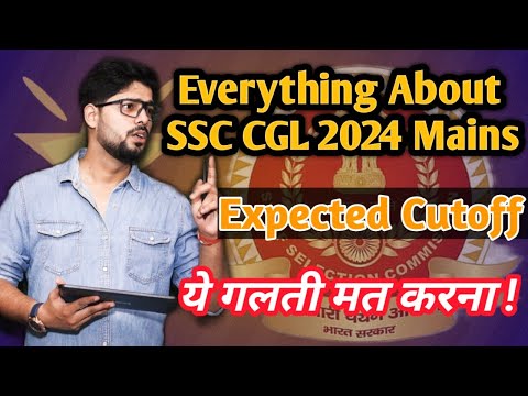 Everything About SSC CGL Mains 2024 | Pre to Joining Process | How to Prepare