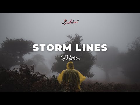 Mittere - Storm Lines [ambient cinematic classical]