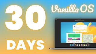 I Used Vanilla OS For 30 Days, Here's How it Went