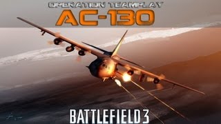 BF3: Operation Teamplay AC130