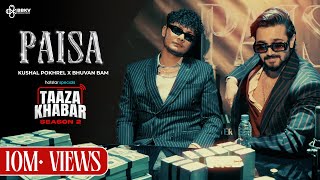 Paisa | Official Music Video | @pokhrelkushal858 | @hotstarOfficial Taaza Khabar S2