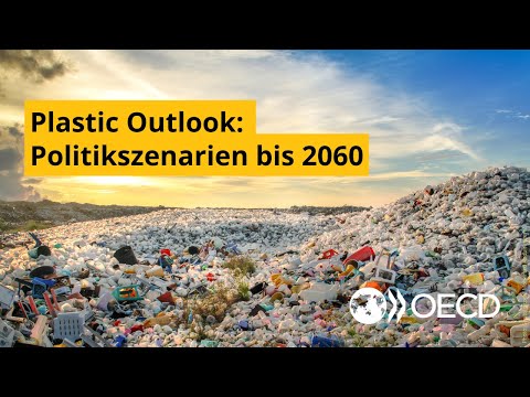 Plastics Outlook: Politikszenarien bis 2060