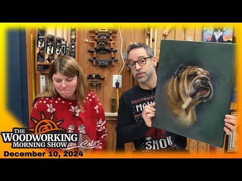 The Woodworking Morning Show Dec 10, 2024