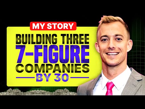 LESSONS Learned Building THREE (7-Figure) 💰 Companies by 30