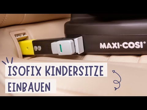 WIE BEFESTIGE ICH EINEN KINDERSITZ MIT ISOFIX