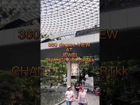 JEWEL AT CHANGI INTERNATIONAL AIRPORT