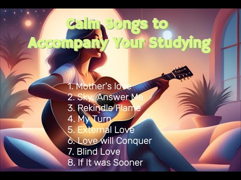 Calm  Songs for Studying and relaxing