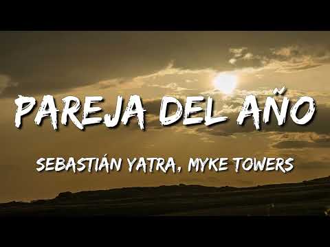 Sebastián Yatra, Myke Towers - Pareja del Año (Letra\Lyrics)