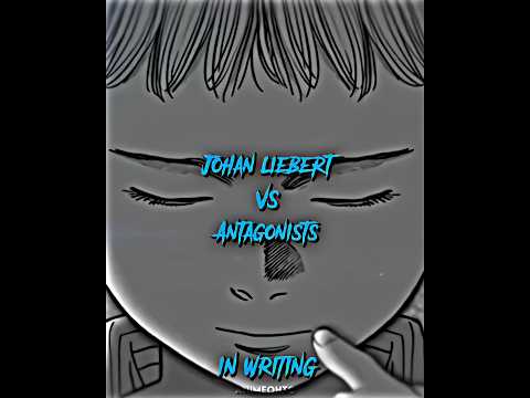 Johan VS Antagonists | In Writing | #johanliebert #wisedit #shorts #fyp #antagonist #vsbattle #johan