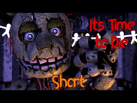 [FNAF/SFM/SHORT] Its Time to Die | By DAGames