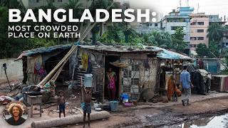 Bangladesh: People Struggling to Survive in the Most Overpopulated Country in the World