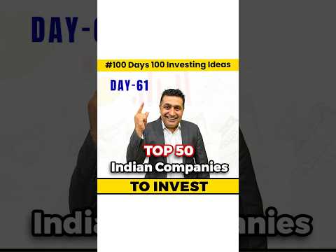 Top 50 Indian Companies to Invest In| Investing Tips  | 100 Days of 100 Investment Ideas