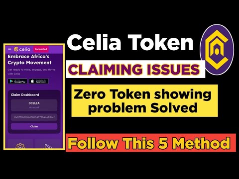 CELIA Token Claiming Issues | Zero Token showing Problem Solved | Step By Step Guide