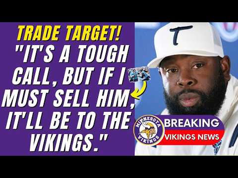 🤯💥HAPPENING? VIKINGS' GM TARGETING TOP TITANS RUNNER IN POTENTIAL POWER MOVE! MINNESOTA VIKINGS NEWS