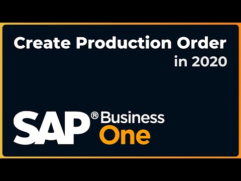 How to Create a Production Order | SAP Business One 2020