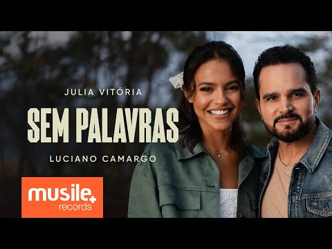 Julia Vitoria e Luciano Camargo - Sem Palavras (Clipe Oficial)