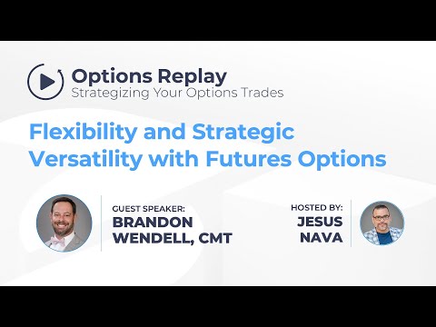 Options Replay - Flexibility and Strategic Versatility with Futures Options