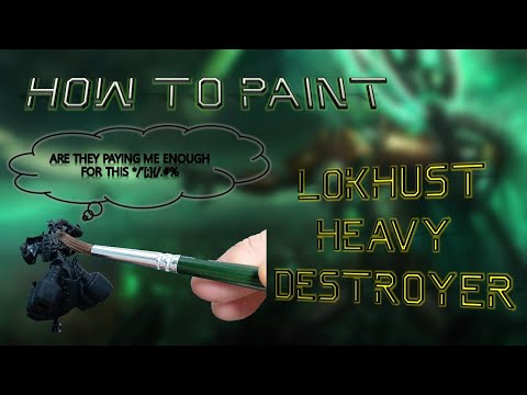 How To Paint - Lokhust Heavy Destroyer 2021