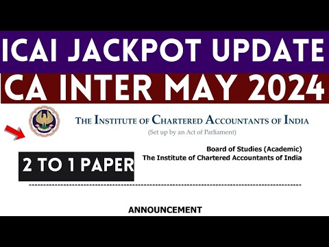 |ICAI Jackpot Updates For CA Inter May 24 Under New CA Course| 2 to 1 paper|