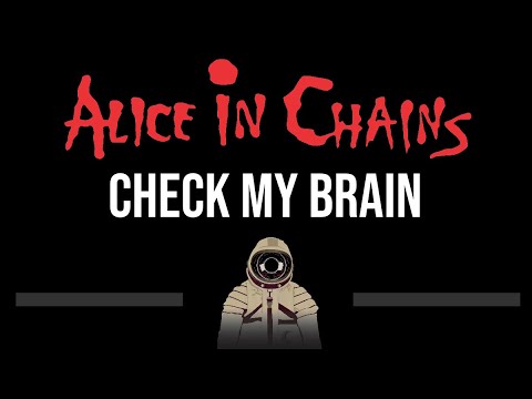 Alice In Chains • Check My Brain (CC) (Upgraded Video) 🎤 [Karaoke] [Instrumental Lyrics]