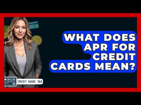 What Does APR For Credit Cards Mean? - CreditGuide360.com