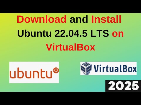 How to Download and Install Ubuntu 22.04.5 LTS on VirtualBox: Step-by-Step Guide | 2025 updated