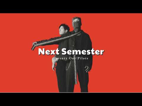 Vietsub | Next Semester - Twenty One Pilots | Lyrics Video