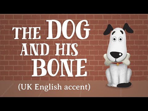 The Dog and his Bone (UK Accent) - TheFableCottage.com