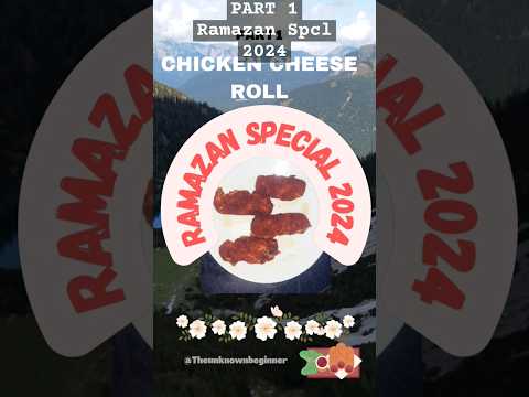 Chicken cheese roll Part1 😋 | Ramadan special recipe 2024| #ramadan #shortsfeed