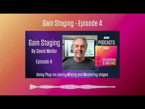 Gain Staging - Episode 4 | Podcast