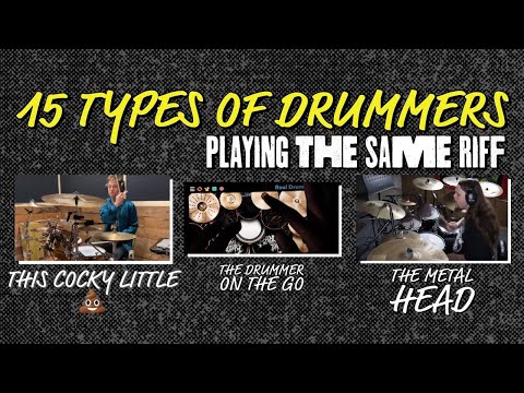 15 types of drummers playing the same riff