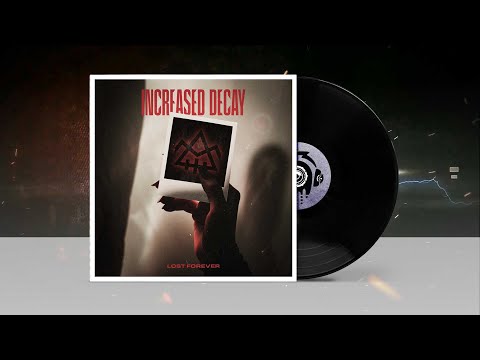 Increased Decay - Lost Forever ★ Rock Music